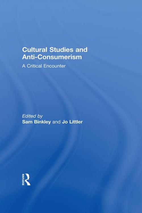 Cover of the book Cultural Studies and Anti-Consumerism by , Taylor and Francis