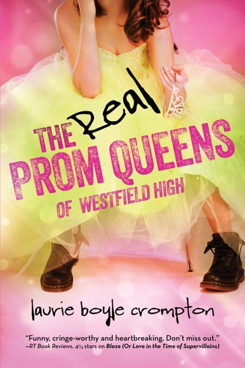 Cover of the book The Real Prom Queens of Westfield High by Laurie Boyle Crompton, Sourcebooks