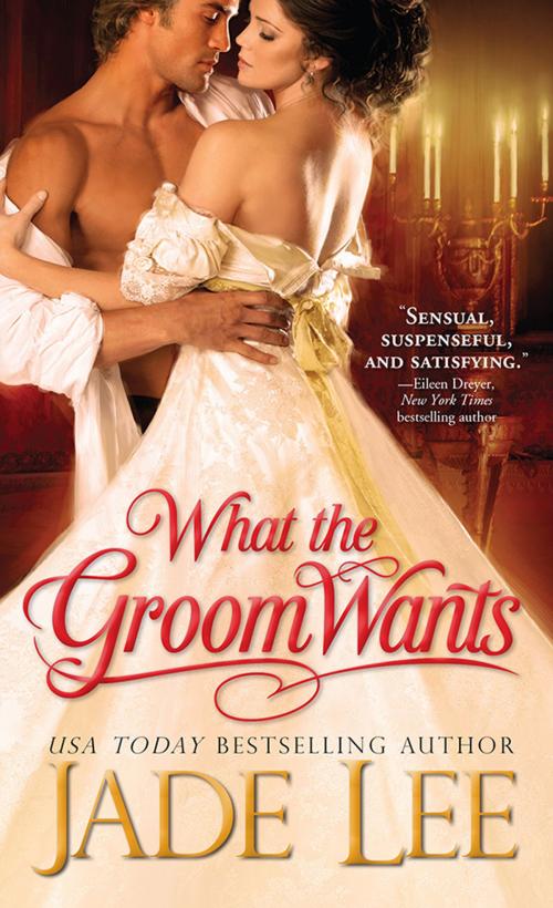 Cover of the book What the Groom Wants by Jade Lee, Sourcebooks