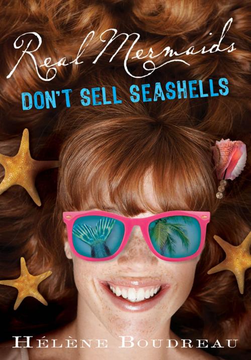 Cover of the book Real Mermaids Don't Sell Seashells by Helene Boudreau, Sourcebooks