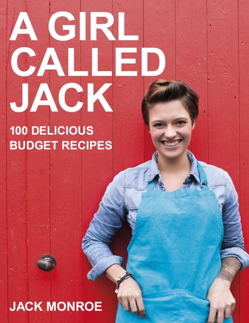Cover of the book A Girl Called Jack by Jack Monroe, Penguin Books Ltd