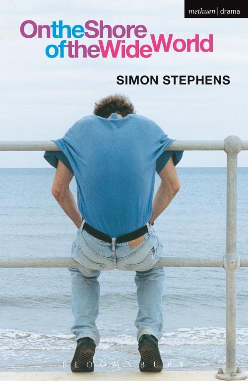 Cover of the book On The Shore Of The Wide World by Simon Stephens, Bloomsbury Publishing