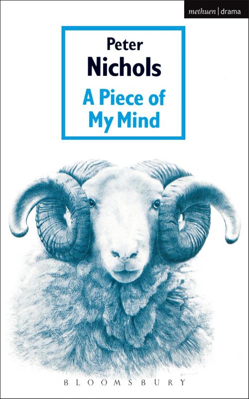 Cover of the book Piece Of My Mind by Peter Nichols, Bloomsbury Publishing