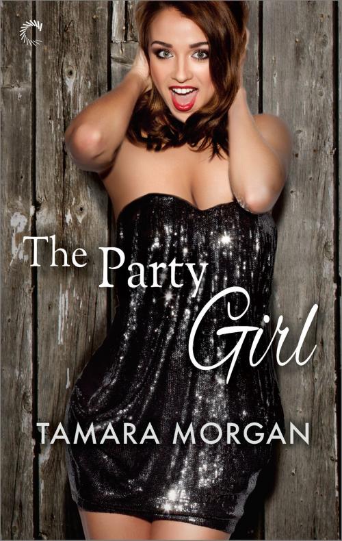 Cover of the book The Party Girl by Tamara Morgan, Carina Press