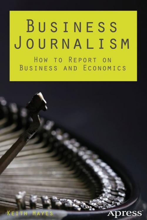 Cover of the book Business Journalism by Keith  Hayes, Apress