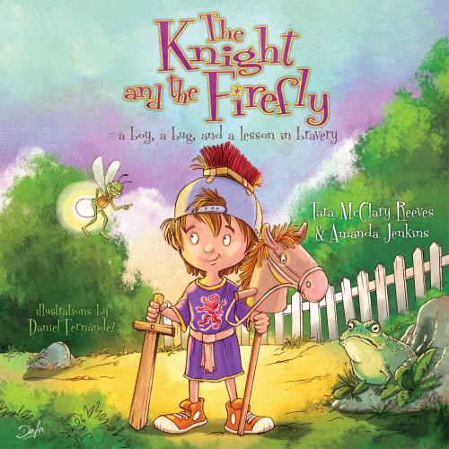 Cover of the book The Knight and the Firefly by Amanda Jenkins, Tara McClary Reeves, B&H Publishing Group