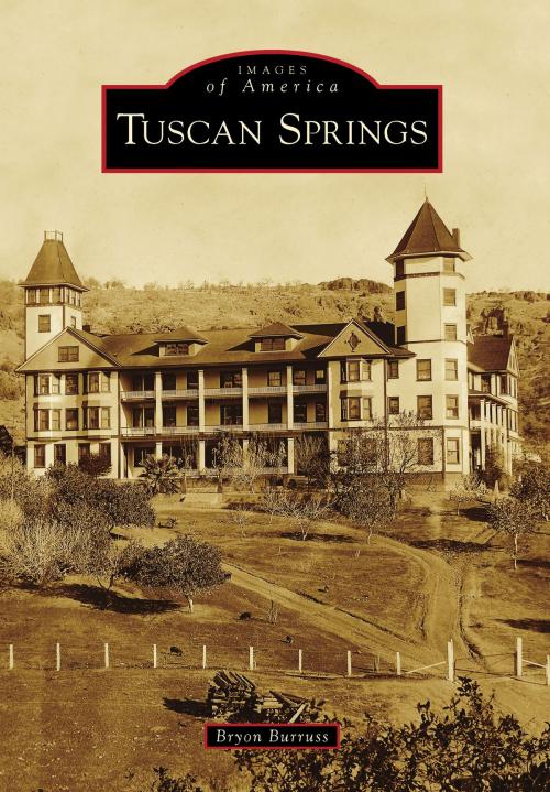 Cover of the book Tuscan Springs by Bryon Burruss, Arcadia Publishing Inc.