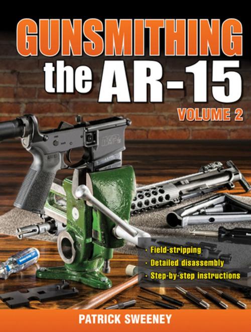 Cover of the book Gunsmithing the AR-15, Vol. 2 by Patrick Sweeney, Gun Digest Media