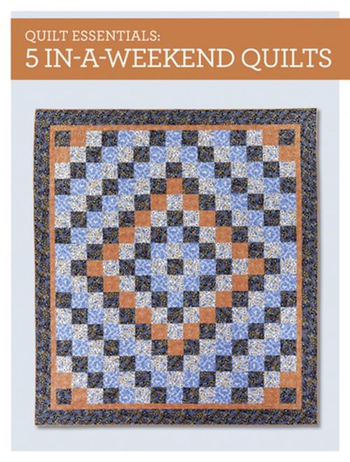 Cover of the book Quilt Essentials - 5 In-a-Weekend Quilts by Karen Snyder, F+W Media