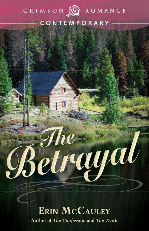 Cover of the book The Betrayal by Erin McCauley, Crimson Romance
