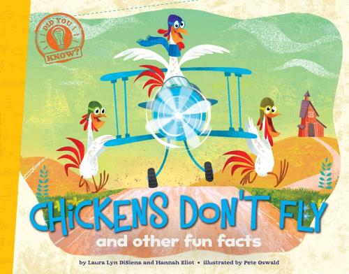 Cover of the book Chickens Don't Fly by Laura Lyn DiSiena, Hannah Eliot, Little Simon