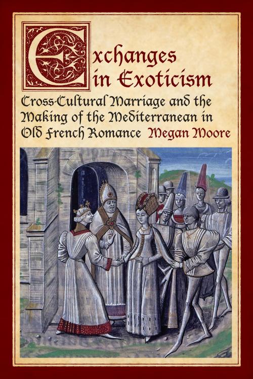 Cover of the book Exchanges in Exoticism by Megan Moore, University of Toronto Press, Scholarly Publishing Division