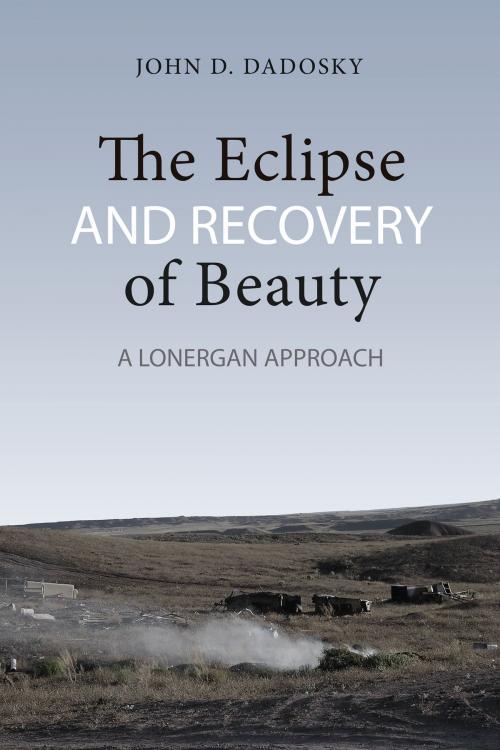 Cover of the book The Eclipse and Recovery of Beauty by John  Dadosky, University of Toronto Press, Scholarly Publishing Division