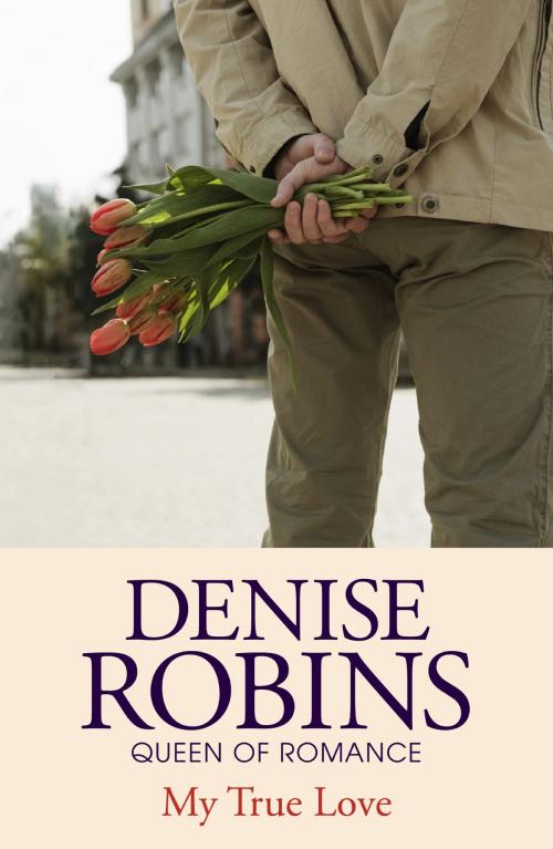 Cover of the book My True Love by Denise Robins, Hodder & Stoughton