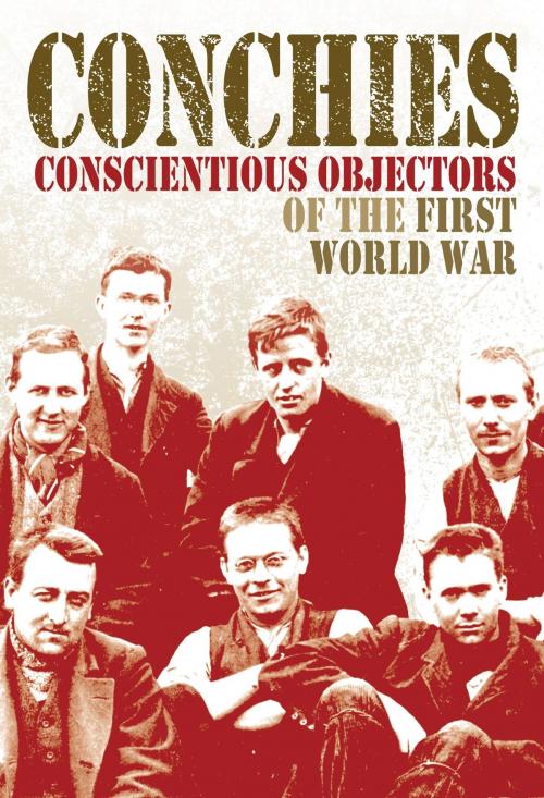 Cover of the book Conchies: Conscientious Objectors of the First World War by Ann Kramer, Hachette Children's