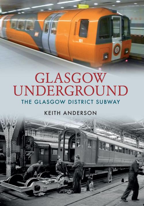 Cover of the book Glasgow Underground by Keith Anderson, Amberley Publishing