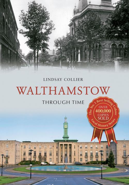 Cover of the book Walthamstow Through Time by Lindsay Collier, Amberley Publishing