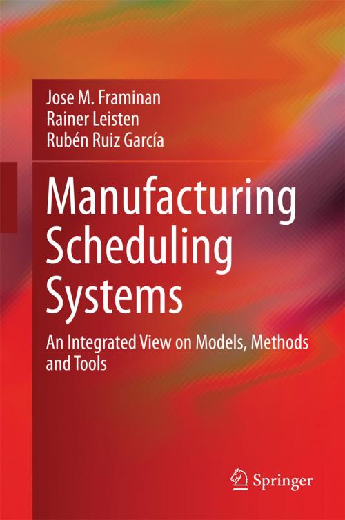 Cover of the book Manufacturing Scheduling Systems by Rubén Ruiz García, Rainer Leisten, Jose M. Framinan, Springer London