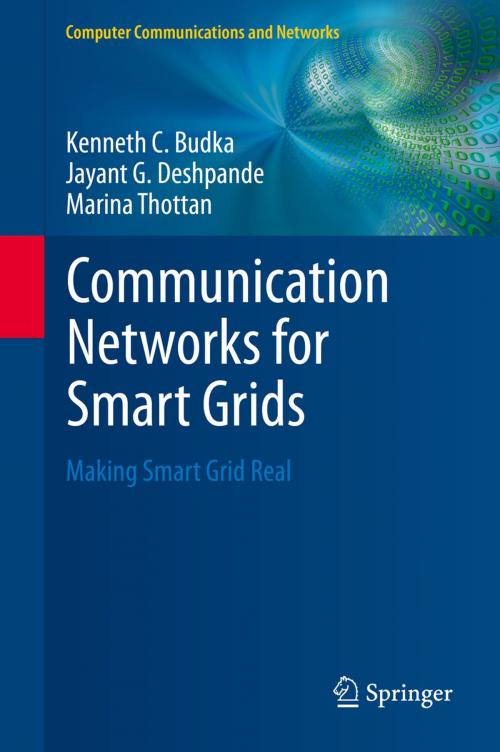 Cover of the book Communication Networks for Smart Grids by Kenneth C. Budka, Jayant G. Deshpande, Marina Thottan, Springer London