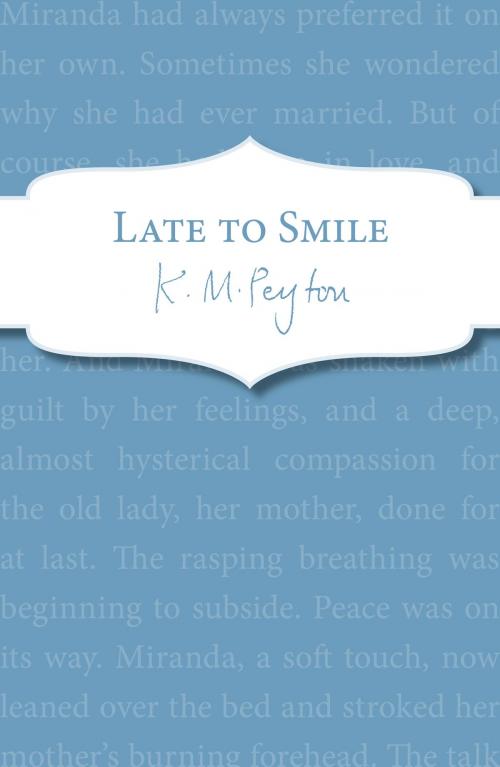 Cover of the book Late To Smile by K M Peyton, RHCP