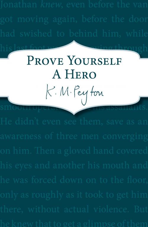 Cover of the book Prove Yourself a Hero by K M Peyton, RHCP