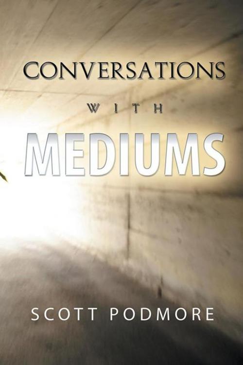 Cover of the book Conversations with Mediums by Scott Podmore, Balboa Press AU