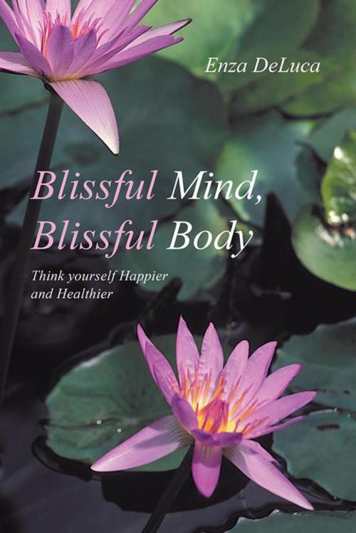 Cover of the book Blissful Mind, Blissful Body by Enza DeLuca, Balboa Press AU