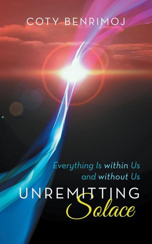 Cover of the book Unremitting Solace by Coty Benrimoj, Balboa Press
