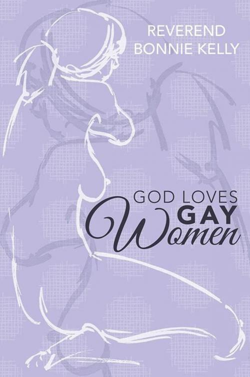 Cover of the book God Loves Gay Women by Reverend Bonnie Kelly, Balboa Press