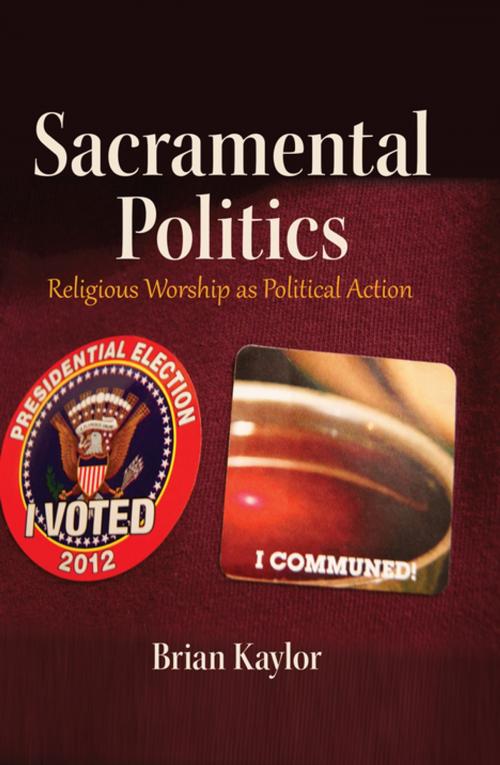 Cover of the book Sacramental Politics by Brian Kaylor, Peter Lang