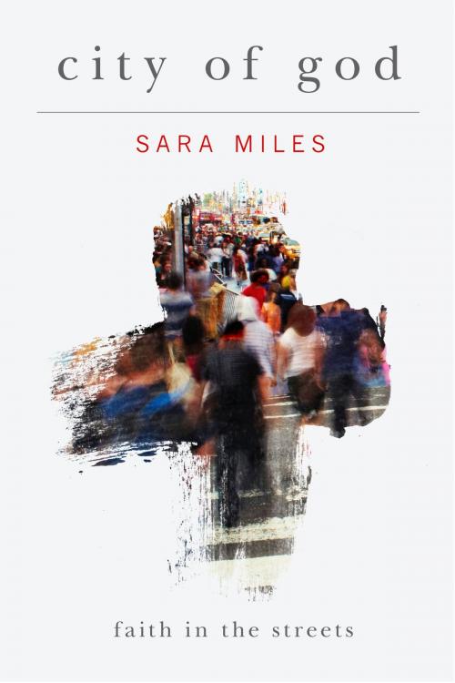 Cover of the book City of God by Sara Miles, FaithWords