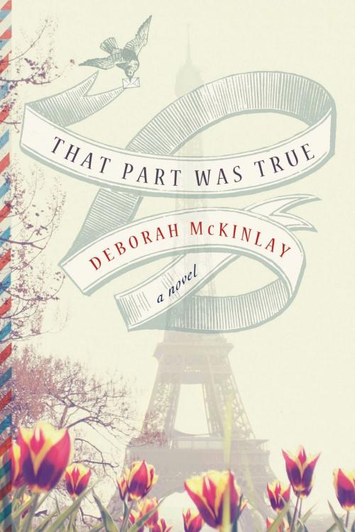 Cover of the book That Part Was True by Deborah McKinlay, Grand Central Publishing