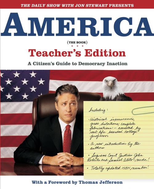 Cover of the book The Daily Show with Jon Stewart Presents America (The Book) Teacher's Edition by Jon Stewart, The Writers of The Daily Show, Grand Central Publishing
