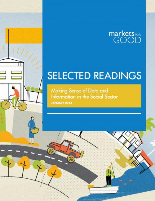 Cover of the book Markets for Good Selected Readings: Making Sense of Data and Information in the Social Sector by Markets for Good, eBookIt.com