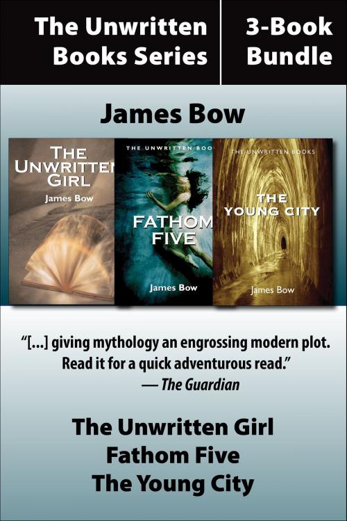 Cover of the book The Unwritten Books 3-Book Bundle by James Bow, Dundurn
