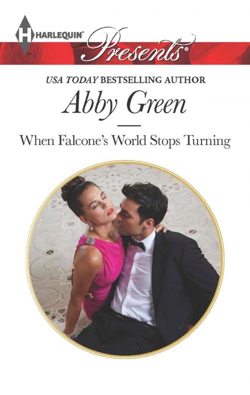 Cover of the book When Falcone's World Stops Turning by Abby Green, Harlequin