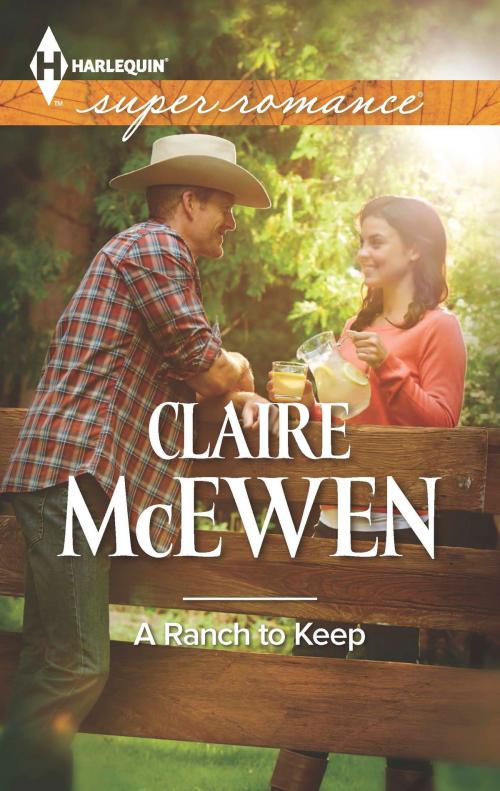 Cover of the book A Ranch to Keep by Claire McEwen, Harlequin