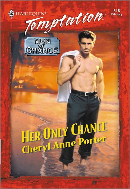 Cover of the book Her Only Chance by Cheryl Anne Porter, Harlequin