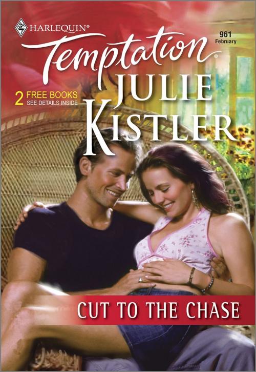 Cover of the book Cut to the Chase by Julie Kistler, Harlequin