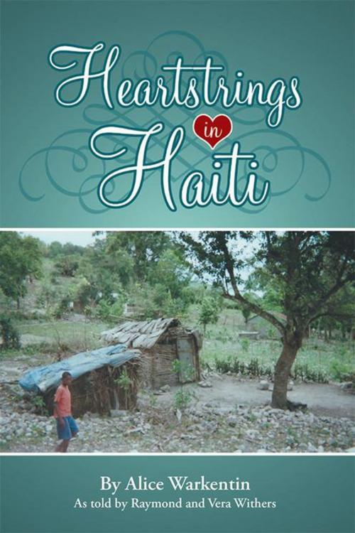 Cover of the book Heartstrings in Haiti by Alice Warkentin, Raymond & Vera Withers, Inspiring Voices