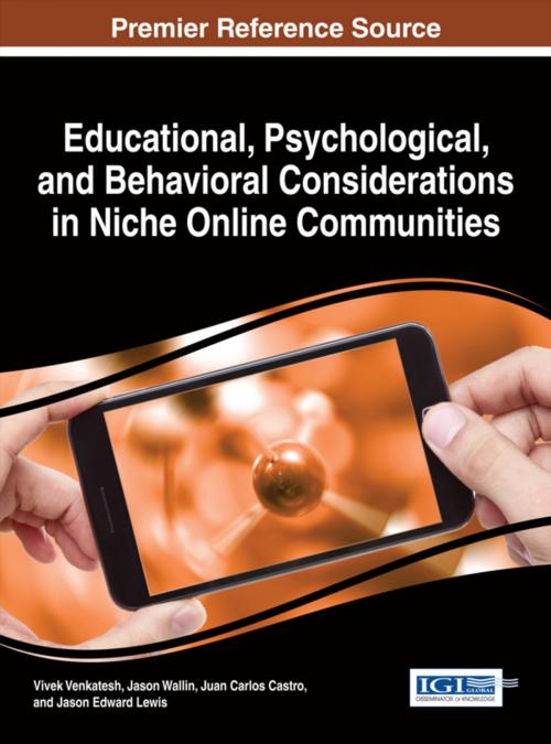 Cover of the book Educational, Psychological, and Behavioral Considerations in Niche Online Communities by , IGI Global