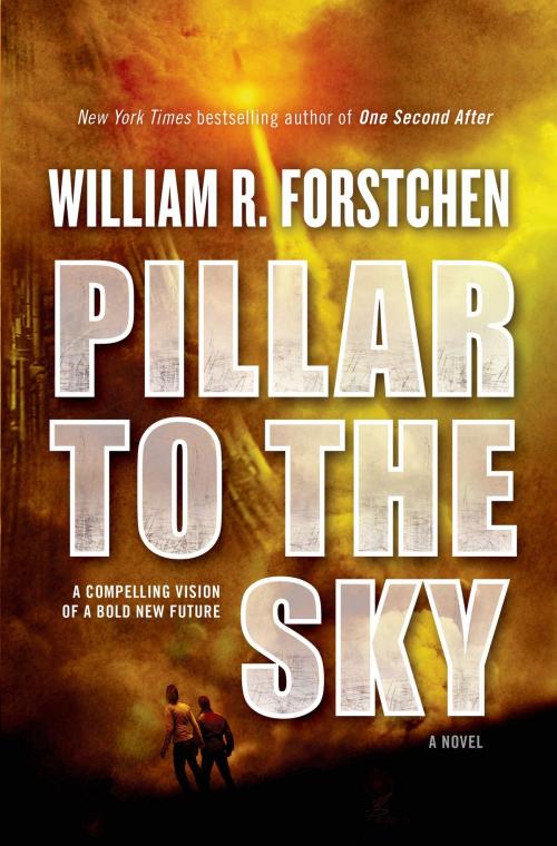 Cover of the book Pillar to the Sky by William R. Forstchen, Tom Doherty Associates