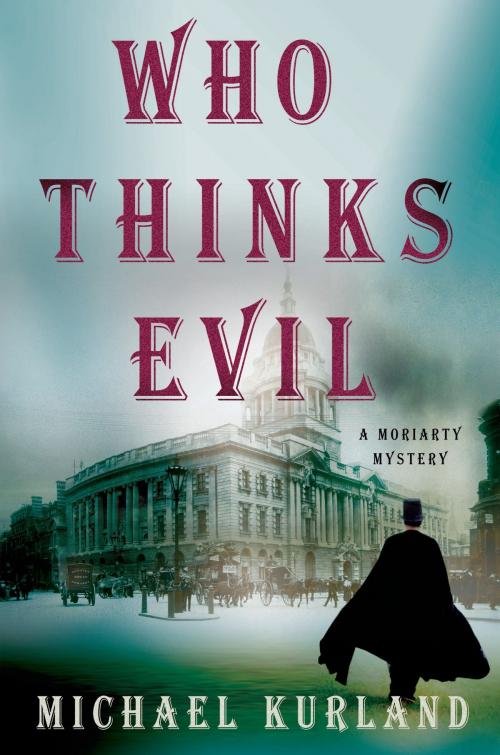 Cover of the book Who Thinks Evil by Michael Kurland, St. Martin's Press