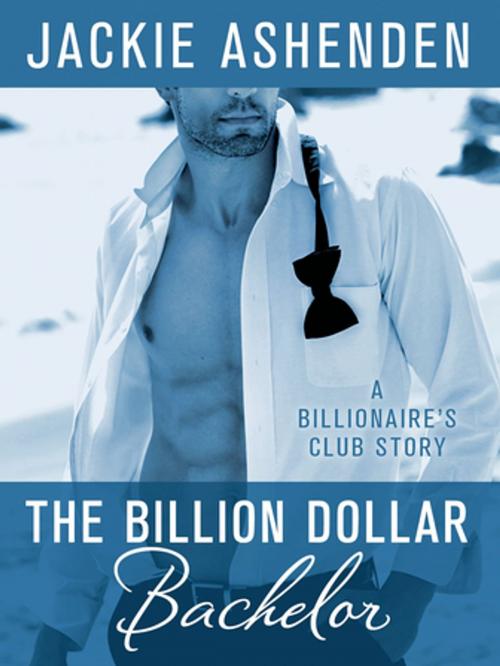 Cover of the book The Billion Dollar Bachelor by Jackie Ashenden, St. Martin's Press