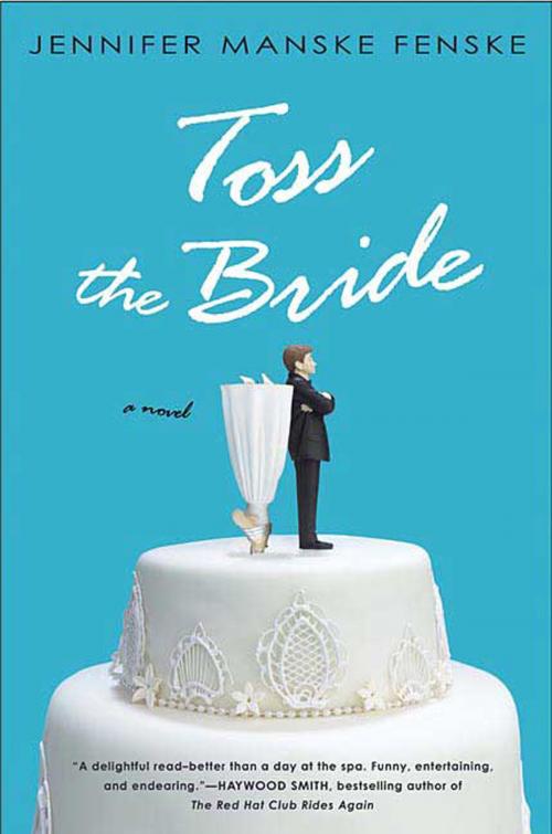 Cover of the book Toss the Bride by Jennifer Manske Fenske, St. Martin's Press