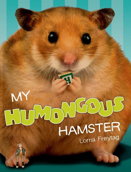 Cover of the book My Humongous Hamster by Lorna Freytag, Henry Holt and Co. (BYR)