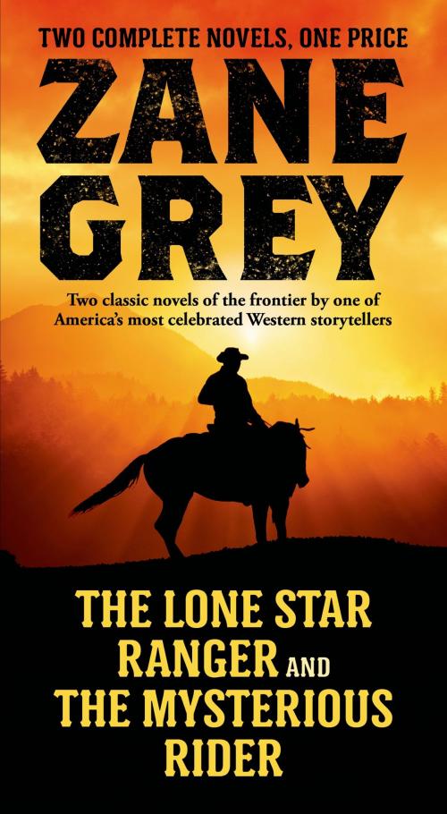 Cover of the book The Lone Star Ranger and The Mysterious Rider by Zane Grey, Tom Doherty Associates