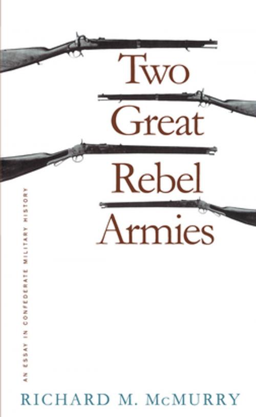 Cover of the book Two Great Rebel Armies by Richard M. McMurry, The University of North Carolina Press