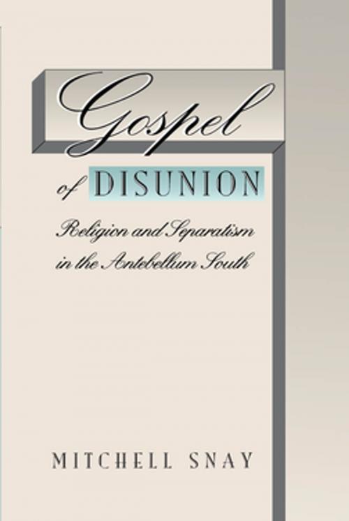 Cover of the book Gospel of Disunion by Mitchell Snay, The University of North Carolina Press