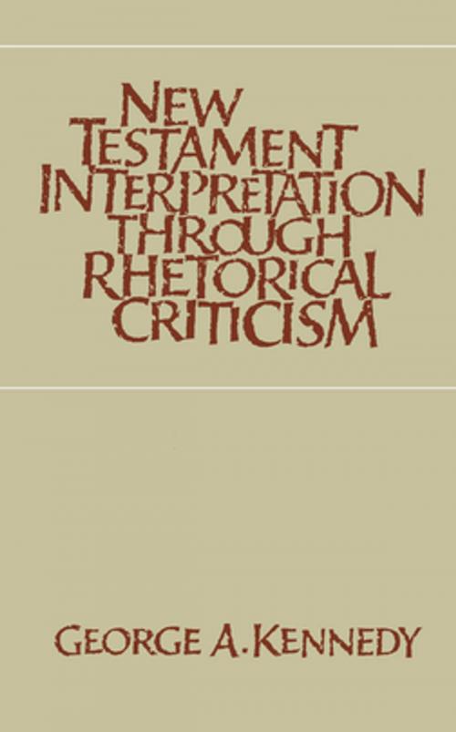 Cover of the book New Testament Interpretation Through Rhetorical Criticism by George A. Kennedy, The University of North Carolina Press